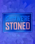 Sorry We're Stoned Sign Closed Sign Parody Enamel Pins Hat Pins Lapel Pin Brooch Badge Festival Pin